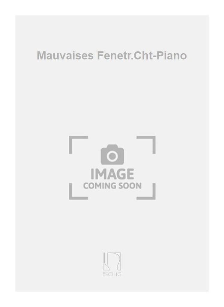 Mauvaises Fenetr.Cht-Piano